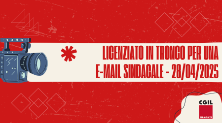 Licenziato in tronco per una e-mail sindacale - 28/04/2025