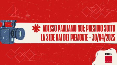 Adesso parliamo noi: presidio sotto la sede Rai del Piemonte - 30/04/2025