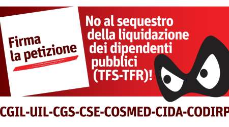 No al sequestro illegittimo della liquidazione dei dipendenti pubblici! Firma la petizione online lanciata da CGIL, FP,  FLC, SPI e INCA Piemonte