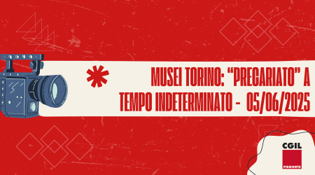 Musei Torino: &ldquo;precariato&rdquo; a tempo indeterminato - 05/06/2025