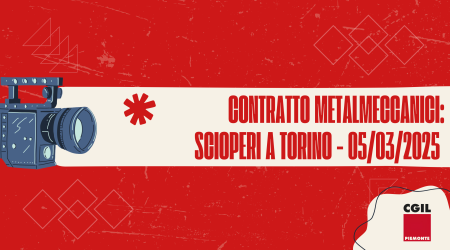 Contratto metalmeccanici: scioperi a Torino - 05/03/2025